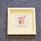 SSSH I want to hear the death notices - Wooden Frame
