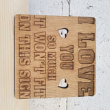 I love you so much wooden plaque