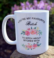 My Favourite Bitch Mug Personalised